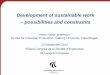 Development of sustainable work possibilities and …...Development of sustainable work – possibilities and constraints Peter Hasle, professor Centre for Industrial Production, Aalborg