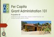 Per Capita Grant Administration 101 Capita 101.pdfPer Capita Grant Administration 101 Proposition 68 (California Drought, Water, Parks, Climate, Coastal Protection, and Outdoor Access