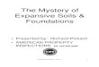 Mystery of Fdns1a · The Mystery of Expansive Soils & Foundations Table of Contents 1. Expansive Soils A.What problems do they cause? B. Where are they located? 2. Foundations systems
