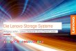 Die Lenovo Storage Systeme€¦ · Discrete offerings. 1.Broad datacenter offerings; servers, storage, networking 2.Highest configuration flexibility 3.Open and optional networking