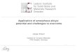 Application of amorphous alloys: potential and challenges ... · Application of amorphous alloys: potential and challenges to overcome Jürgen Eckert Institute for Complex Materials,