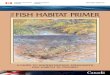 THE FISH HABITAT PRIMER · the answers are in this and other booklets on conservation and stewardship, including The Dock Primer, The Shore Primer, The Drain Primer, and The Baitfish