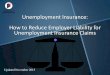 Unemployment Insurance: How to Reduce Employer Liability ...S(a4afwt3w3kd53... · Employee gives two-week notice: Employer accepts and asks employee to leave that day Employer accepts