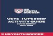 USYS TOPSoccer ACTIVITY GUIDE - usyouthsoccer.org · ACTIVITY GUIDE COVID EDITION June, 2020. 2 US Youth Soccer has compiled a collection of useful resources that can help you and