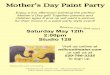 Mother's Day Paint Party Enjoy a fun afternoon day... Mother's Day Paint Party Enjoy a fun afternoon