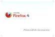 Przewodnik recenzenta - Mozilla · nOwOŚCI w FIREFOkSIE 4 Nowy, świeży wygląd Pierwszą rzeczą, którą użytkownicy zauważą w nowym wydaniu Firefoksa, jest jego przejrzystszy,