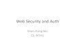 Web Security andAuth · •Security risks of web applications –Injection, broken authentication, XSS, CSRF, etc. –Checklist of 23 Node.js security best practices •Auth: Authentication,