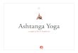 Ashtanga Yoga Ashtanga taught by Pattabhi Jois is a form of hatha yoga which focuses on asana (posture)
