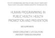 HUMAN PROGRAMMING IN PUBLIC HEALTH: HEALTH … · human programming in public health •human programming is a process to direct / manipulate human thinking and activities according