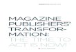 MAGAZINE PUBLISHERS’ TRANSFOR- MATION: THE TIME TO … · 2019. 5. 29. · perspective magazine publishers’ transformation introduction this white paper presents the results of