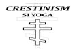 Crestinism si Yoga pr. Ioan Filaret CRESTINISM Filaret... · † Crestinism si Yoga † pr. Ioan Filaret — 2 / 65 — CUVÂNT ÎNAINTE Rândurile de mai jos sunt urmare a convorbirilor