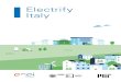 Electrify Italy - Enel · ELECTRIFY ITALY / FOREORD 9 about future energy scenarios and electrification. Altogether, we are confident to conclude that there is a general consensus