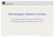 Norwegian Space Centre - UiT Spaace Centre.pdf · Norsk Romsenter 5. mar. Organisasjonskart Administrerende direktør Økonomi og administrasjon Kommunikasjon og undervisning Industri