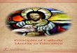 Principles of Catholic Identity in Education€¦ · Identity Catholic education teaches commu-nion with Christ, by living commu-nion with Christ and imitating the love and freedom