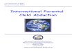 International Parental Child · PDF file international child abduction, the left-behind parent. The Department of State considers international parental child abduction, as well as
