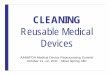 Cleaning Reusable Medical Devices - Amazon S3s3.amazonaws.com/rdcms-aami/files/production/public/FileDownloads/... · AAMI ST79 defines cleaning as. . . “In health care facilities,