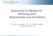 Quantitative Research: Working with Hypotheses and Variables...Variables are “logical groupings of attributes.” Attributes are characteristics or qualities. Attributes describe