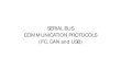 SERIAL BUS COMMUNICATION PROTOCOLS (I2C, CAN and USB) · • I2C Bus communica on−use of only simplifies the number of connections and provides a common way (protocol) of connecting