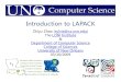 Introduction to LAPACK · $ mpi_compiler–openmp filename –L path_of_mkl_lib - lmkl_scalapack_lp64 -lmkl_blacs_lp64 -lmkl_lapack –lmkl. Note: mpi_compileris a MPI Fortran/C/C++