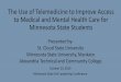 The Use of Telemedicine to Improve Access to Medical and Mental Health … · 2020. 6. 19. · What health issues have the greatest effect ... • Mental Health Issue (Depression,
