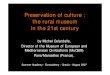 Preservation of culture : the rural museum in the 21st century · Preservation of culture : the rural museum in the 21st century by Michel Colardelle, Director of the Museum of European