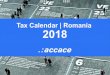 Tax Calendar | Romania 2018...Tax Calendar | Romania 2018 Monthly tasks for you Not necessarily tax related #accacelife January 2018 VAT - Submission of amendments return regarding