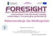 Rekomendacje dla Wielkopolski - fsgw.put.poznan.pl€¦ · Program Operacyjny Innowacyjna Gospodarka 2007-2013 Działanie 1.1. Wsparcie badań naukowych dla budowy gospodarki opartej