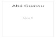 Manual do Abá Guassu – livro II - Templo de Umbanda · Manual do Abá Guassu – livro II Núcleo Mata Verde Página 4 1)Introdução Estimado irmão Abá Guassu, 1)Você está