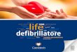 life DAE defibrillatore AED - Cometech · ANALISI FV CONTINUA AED 3100 integra la funzione di Analisi FV continua, che consente di analizzare la traccia ECG anche durante la RCP;