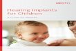 Hearing Implants for Children€¦ · Hearing Loss Severe Hearing Loss Profound Hearing Loss-10 0 10 20 30 40 50 60 70 80 90 100 110 120 125250500 1000A visual 80002000 4000 11 An