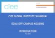 CIEE GLOBAL INSTITUTE SHANGHAI ECNU OFF-CAMPUS HOUSING INTRODUCTION · 2020. 6. 23. · INTRODUCTION FALL 2020 ... 10-minute walk from ECNU main campus Newly renovated 4 - floor building