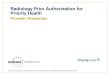 Radiology Prior Authorization for Priority Health...Health Plan and Address 33 Priority Health will appear in upper drop-down box. The Provider ID that was previously selected will