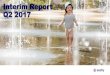 Interim Report Q2 2017 · 2019. 3. 18. · Q2 2017 vs Q2 2016 8 July 18, 2017 Interim Report Q2 2017 SEK 10,851m SEK 8,427m Q2 2016 Q2 2017 Q2 2016 Q2 2017 Q2 2016 Q2 2017 SEK 1,614m