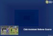 Club Assistant Referee Course FIFA Referee development program resources (various) AFC Referee development