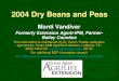 2004 Dry Beans and Peas · Yield Potential Black-eyed peas Irrigated 1,500-3,000 lbs / acre Dryland 500-1,500 lbs / acre Pinto beans Irrigated 1,500-3,000 lbs / acre