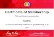 Certificate of Membership ... Kerry M. King, President Diana A. Wyman, Executive Vice President Certificate of Membership This certificate is presented to an individual member of AATCC