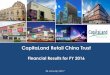 CapitaLand Retail China Trustinvestor.capitaland.com/newsroom/20170126_072733_C... · 1/26/2017  · 6 Financial Results for FY 2016 *26 January 2017* 4Q 2016 NPI growth would be