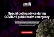 Special coding advice during COVID-19 public health emergency | AMA · 2020. 3. 27. · The American Medical Association (AMA) is working to ensure that all payors are applying the