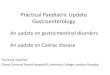 Practical Paediatric Update Gastroenterology · An update on gastrointestinal disorders An update on Coeliac disease Fevronia Kiparissi ... •Gastric or duodenal peptic ulcer disease