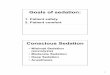 Goals of sedation and Deep Sedati… · 10/31/2010  · • Alternative routes of administration Intranasal Nebulized • Alternative combinations of medications Ketamine + Propofol