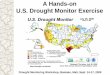 A Hands-on U.S. Drought Monitor Exercise...Suggestions from Experts in the Field Monday, July 27, 2009 “Folks - I've attached some facts and figures regarding the current Texas drought