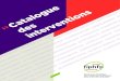 CATALOGUE DES INTERVENTIONS FIPHFP 2016...Catalogue des interventions 7 L’absence ou le refus de prise en charge financière par le FIPHFP ne dispense pas l’employeur de son obligation