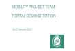 MOBILITY PROJECT TEAM: PORTAL DEMONSTRATION · PORTAL DEMONSTRATION 26-27 January 2017. Mobility Portal - Roles • Applicant • Local HR (LHR) –“Receiving” ... PowerPoint