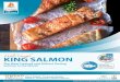 Wild Caught KING SALMON - Tradex Foods Platinum - King Salmon.pdf · Salmon aka Chinook or Spring Salmon offers a robust flavor, medium texture and high oil content. King Salmon are