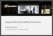 Responsible Vulnerability Disclosure - Europa · Responsible Product Development Secure Coding education of staff SAFECode engagement Testing, auditing, certification of products