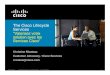 The Cisco Lifecycle Services€¦ · Customer Advocacy / Cisco Services cricatea@cisco.com. ... and Optimizing their Performance Traditional Approaches to Service and Support—Basic
