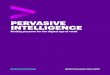 PERVASIVE INTELLIGENCE - Accenture...Introducing digital technology to physical stores can also assume more tangible qualities. For instance, in the San Francisco Bay Area, hardware