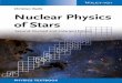 Nuclear Physics of Stars - USP · VIII Contents 4.5.1.2 Eﬃciencies 258 4.5.1.3 ElasticScatteringStudies 259 4.5.1.4 NuclearReactionStudies 260 4.5.2 γ-RaySpectroscopy 262 4.5.2.1