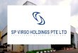 SP VIRGO HOLDINGS PTE LTDvirgogroup.com.sg/images/uploads/post/file/1571969833SP_Virgo_p… · sp virgo holdings pte ltd altus virgo engineering sdn bhd (malaysia) spv business consultancy