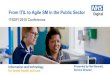 From ITIL to Agile SM in the Public Sector Bennett...From ITIL to Agile SM in the Public Sector ITSDFI 2018 Conference Presented by Neil Bennett, Service Director About NHS Digital